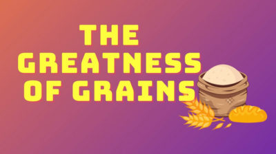 the greatness of grains
